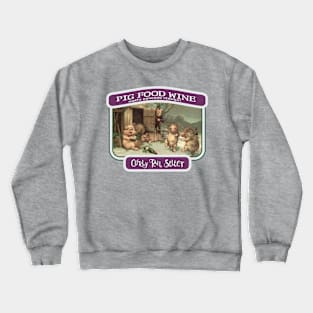 Curly Tail Select Pig Food Wine Crewneck Sweatshirt